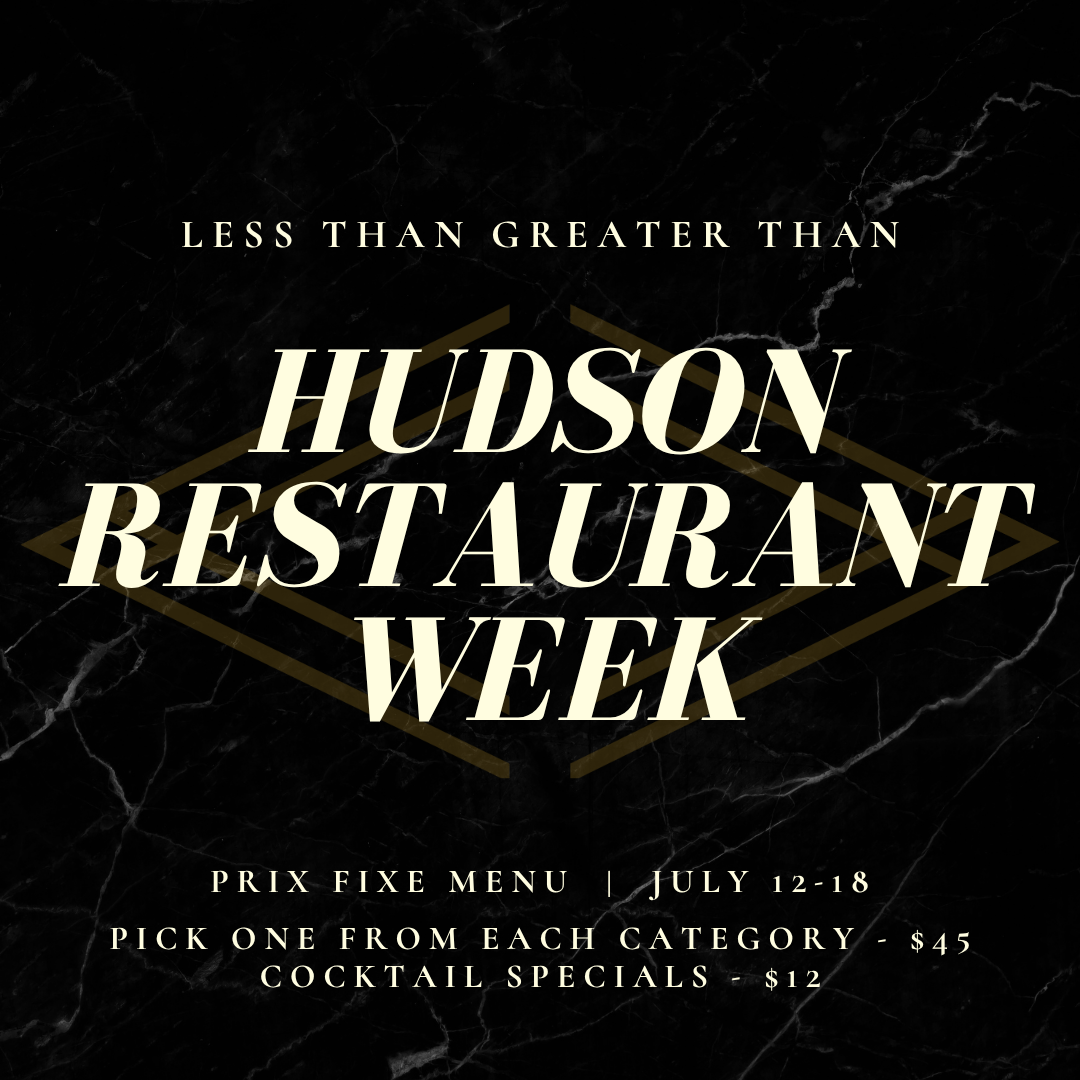 Hudson Restaurant Week 2026 at Less Than Greater Than | July 12-18