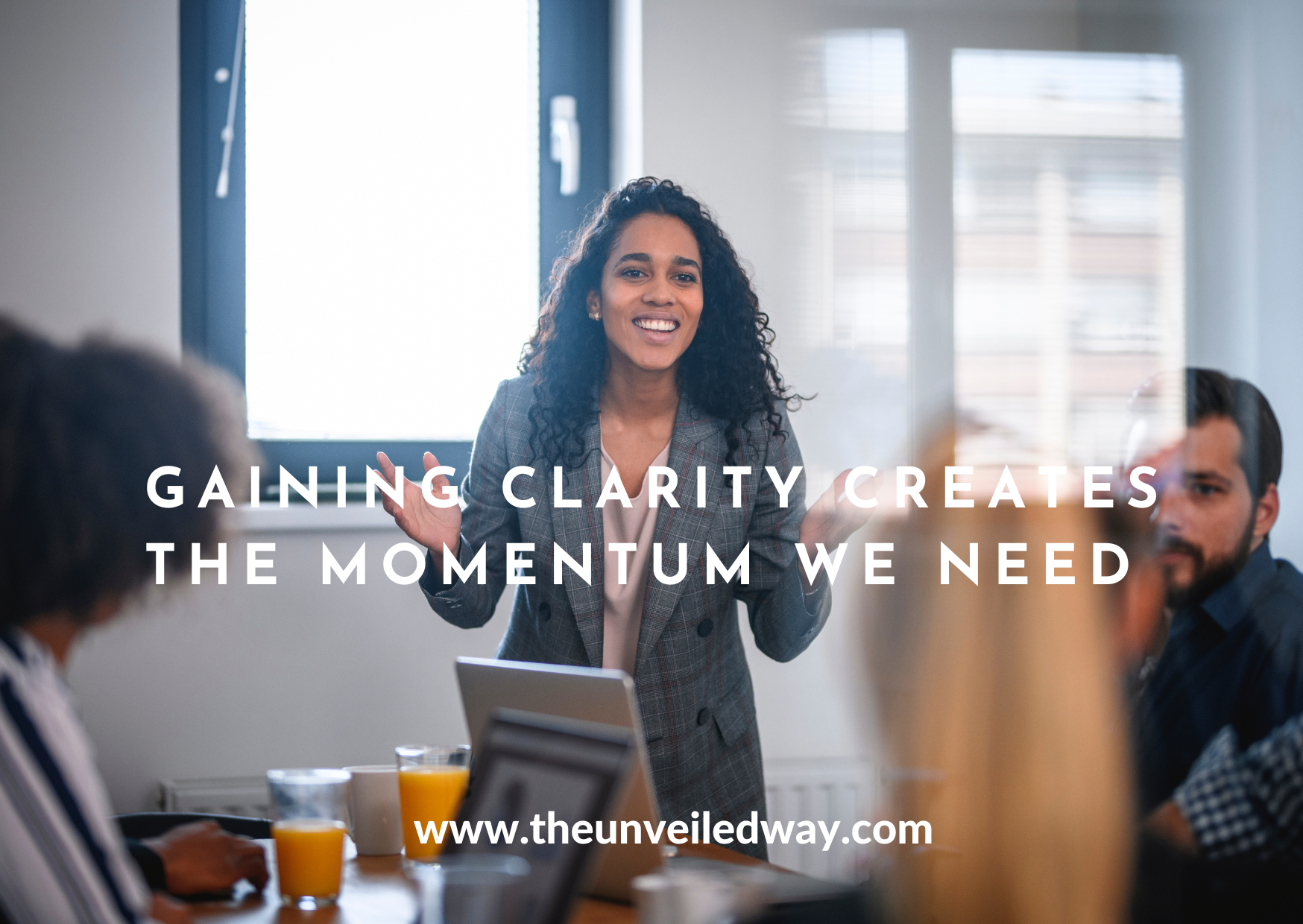 Gaining clarity creates the momentum we need