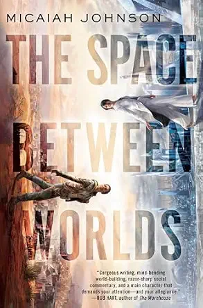 Sirk TV Book Review: THE SPACE BETWEEN WORLDS [Del Rey]