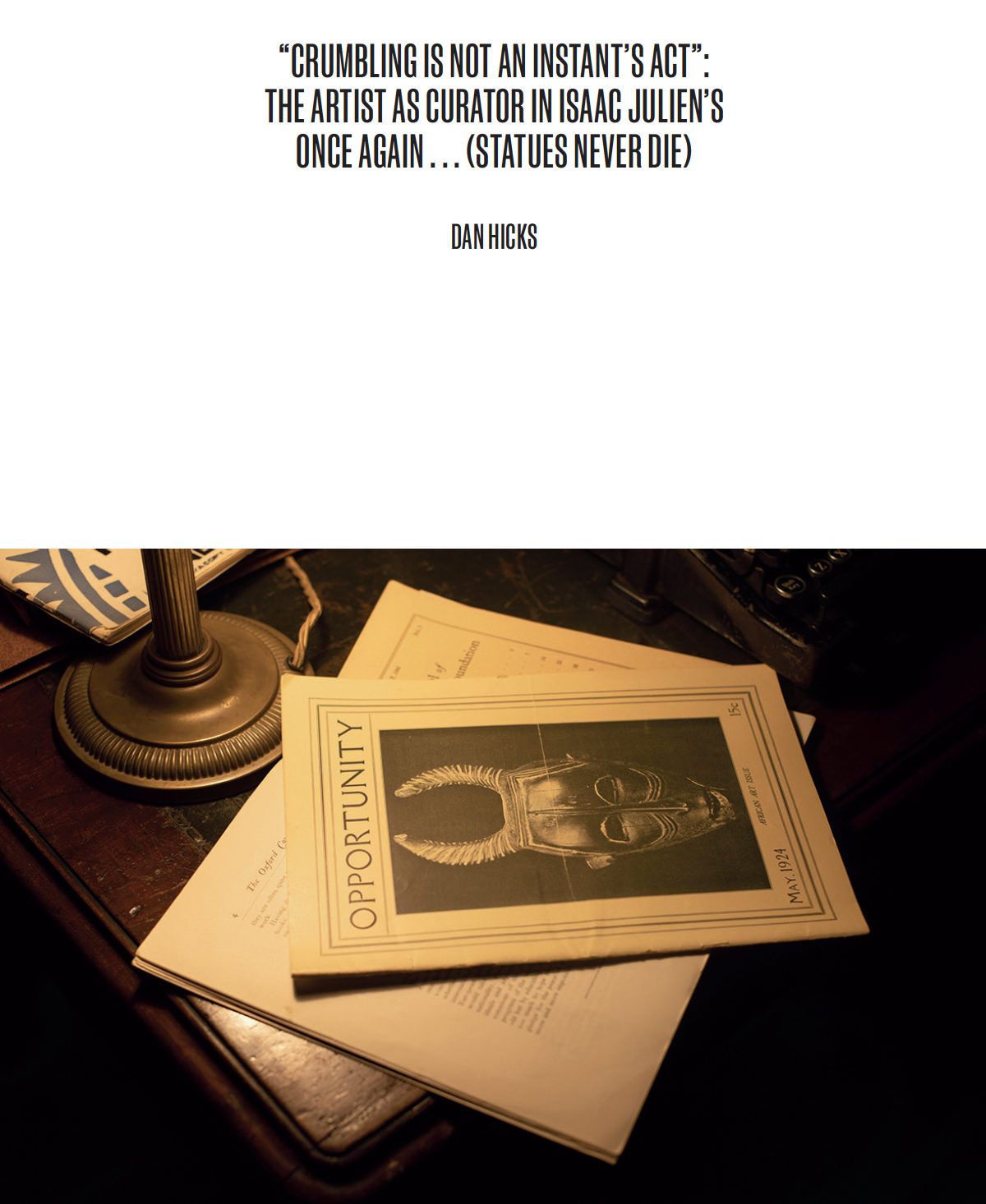 ‘Crumbling is not an instant's Act’: the artist as curator in Isaac Julien’s Once Again: Statues Never Die…’ 