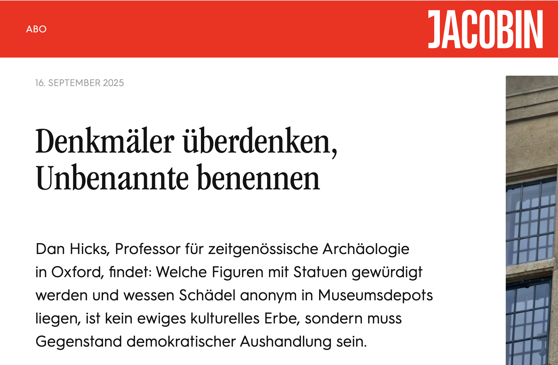 Denkmäler überdenken, Unbenannte benennen - Dan Hicks, Professor für zeitgenössische Archäologie in Oxford, findet: Welche Figuren mit Statuen gewürdigt werden und wessen Schädel anonym in Museumsdepots liegen, ist kein ewiges kulturelles Erbe, sonde