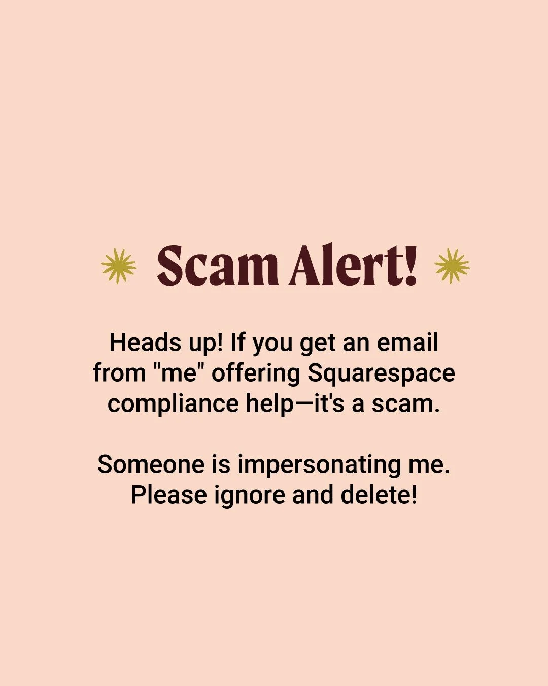 You may have seen me on Stories talking about the latest online scam&mdash;many Squarespace designers have recently had impersonators targeting our clients pitching &quot;compliance&quot; or other fake services. 

Thank you @pixalitydesign for lettin