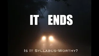 It Ends: Is It Syllabus-Worthy?