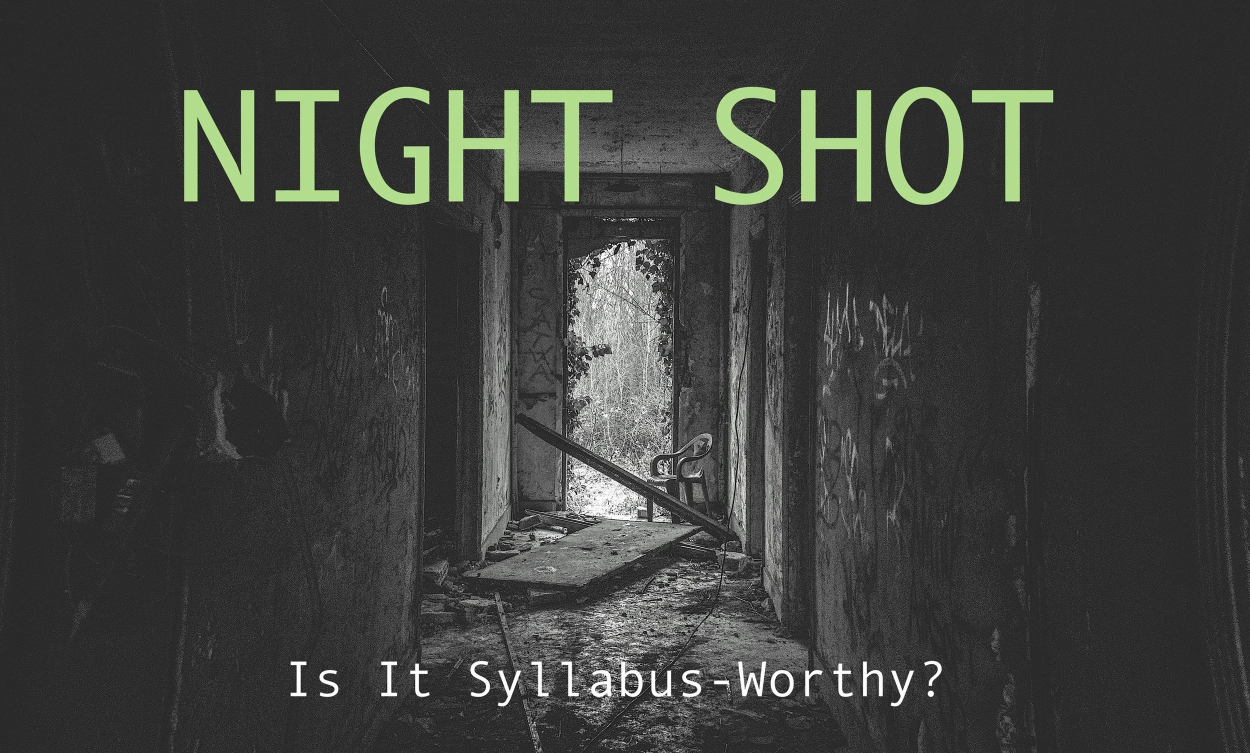 Night Shot: Is It Syllabus-Worthy?