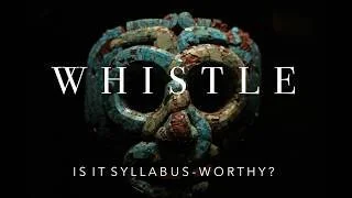 Whistle: Is It Syllabus-Worthy?