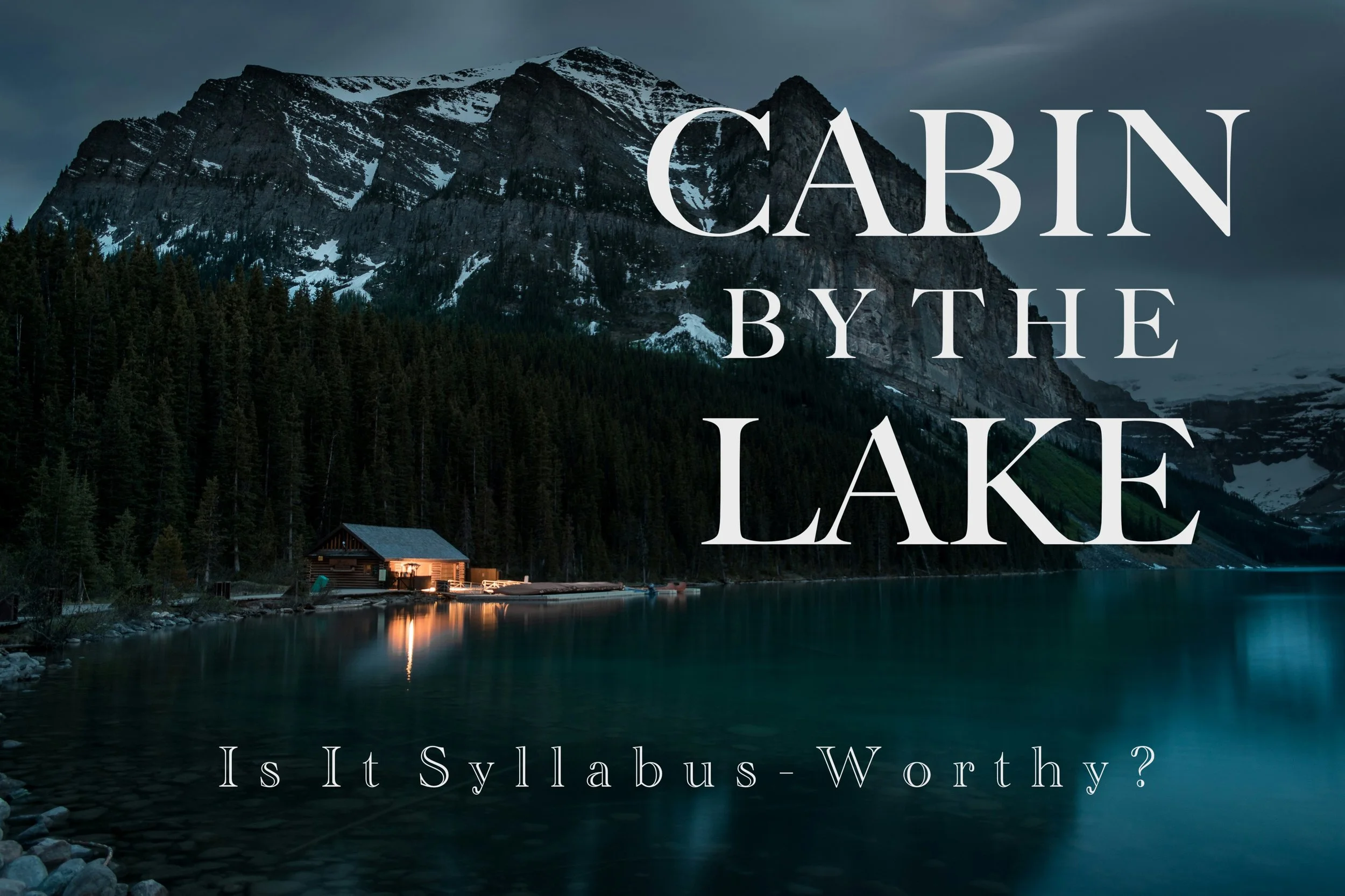 Cabin By The Lake: Is It Syllabus-Worthy?