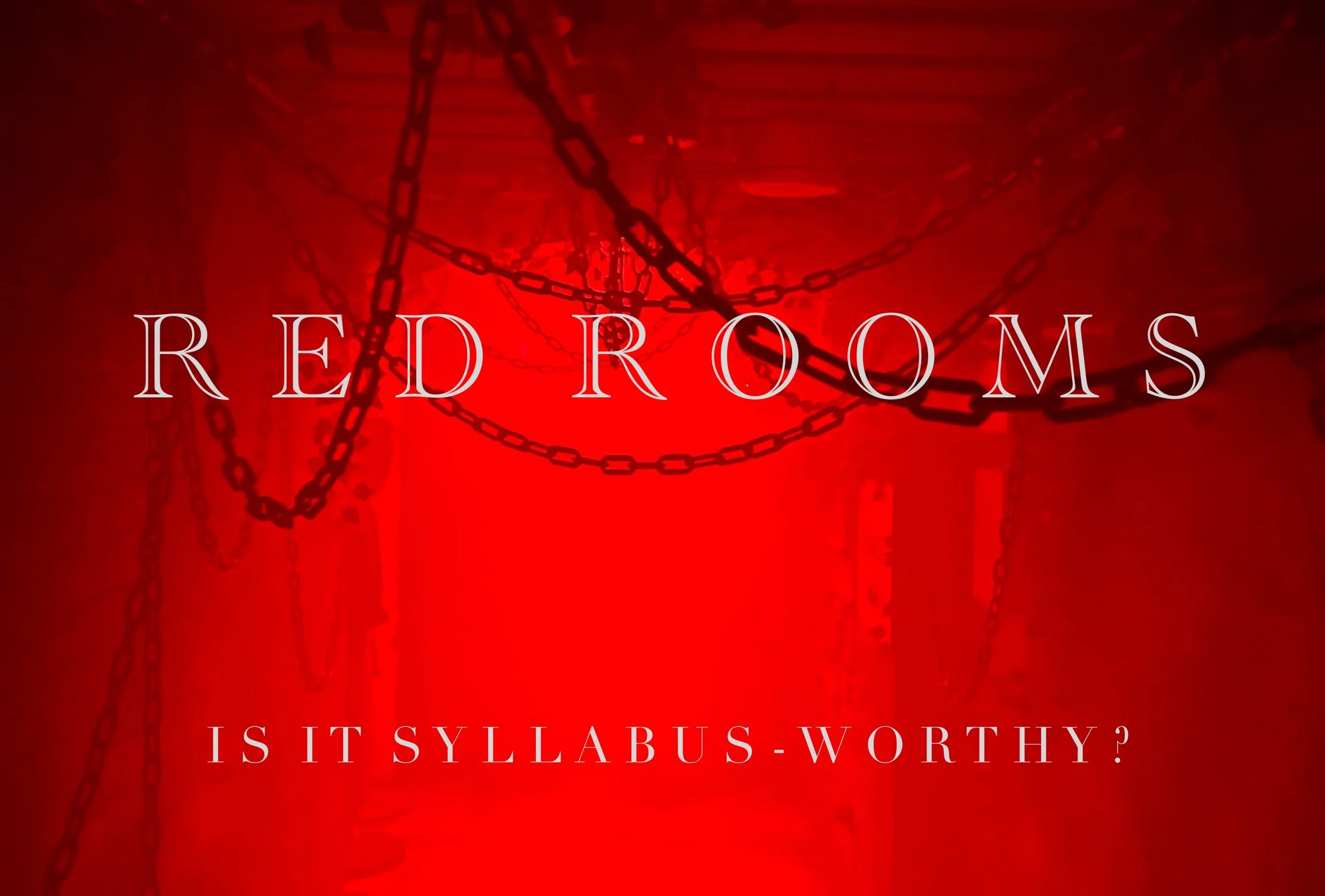 Red Rooms: Is It Syllabus-Worthy?