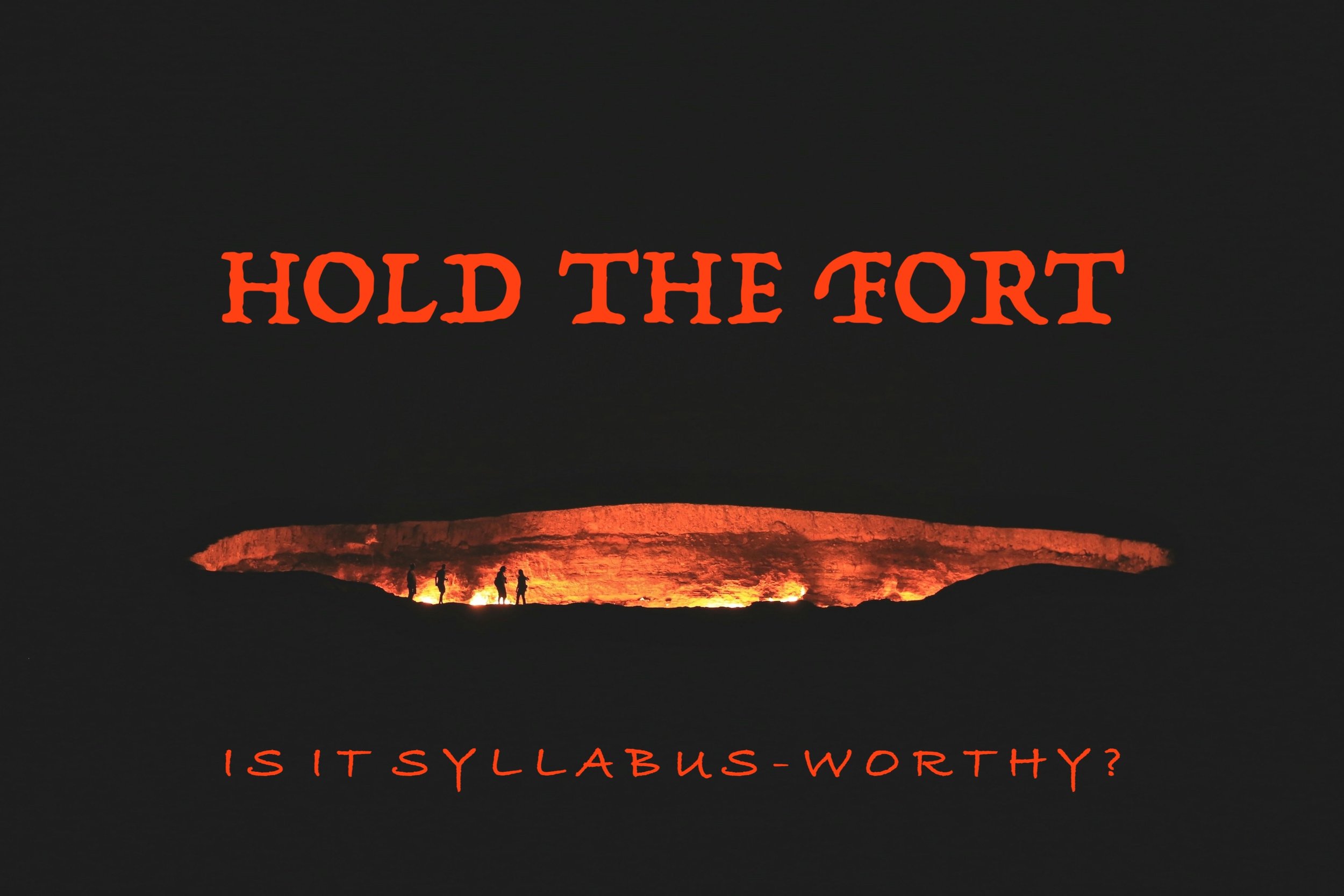 Hold The Fort: Is It Syllabus-Worthy?