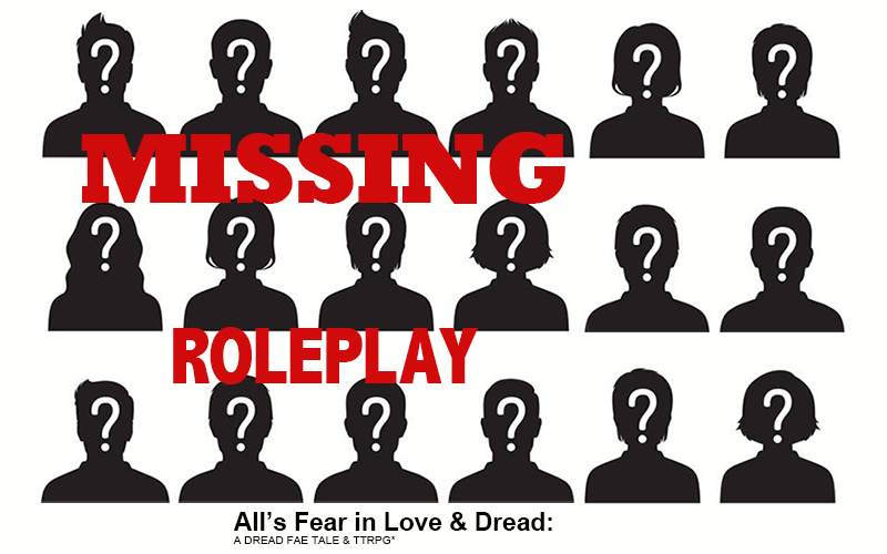MISSING - a TTRPG