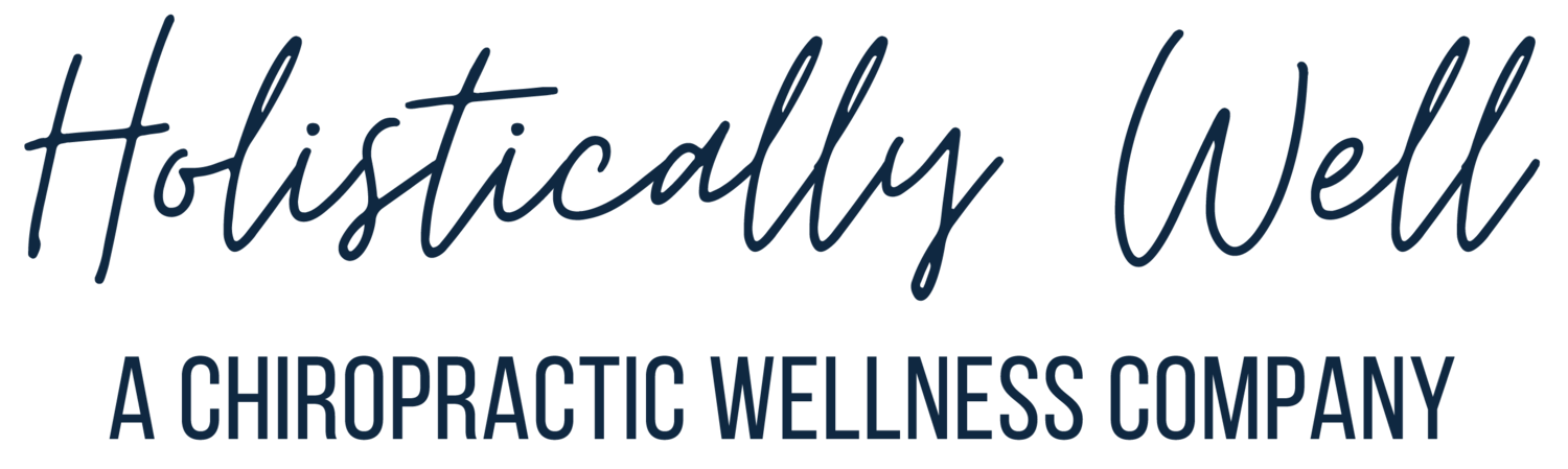 Holistically Well : A Chiropractic Wellness Company