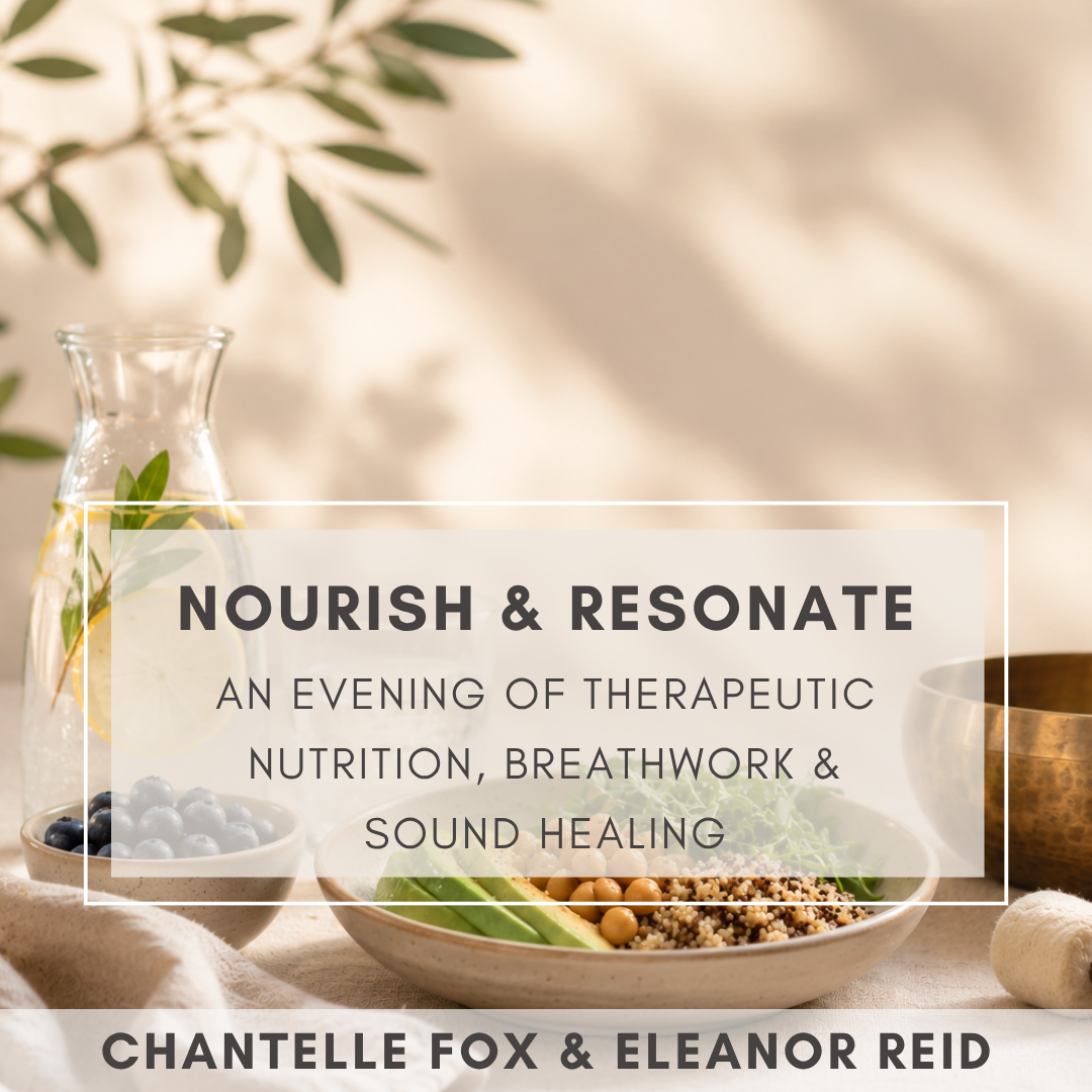 Nourish &amp; Resonate: An evening of therapeutic nutrition, breathwork &amp; sound healing