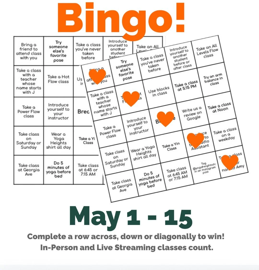 Join the fun and grab a bingo board next time you take class! Win prizes for Bingos, plus get to know your Yoga Heights studio community a little bit better!
