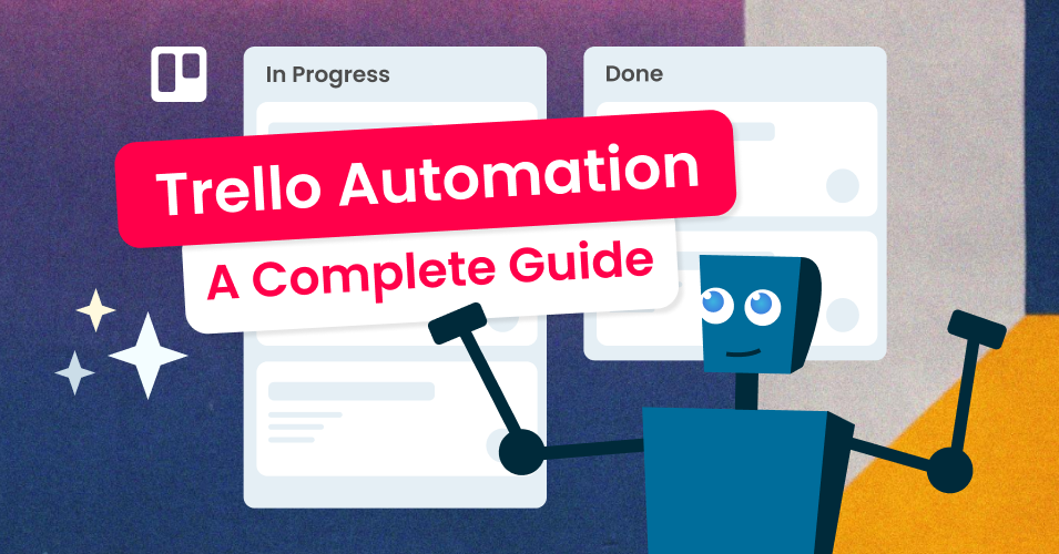 Maximizing Productivity: A Complete Guide to No-Code Automation in Trello in 2026