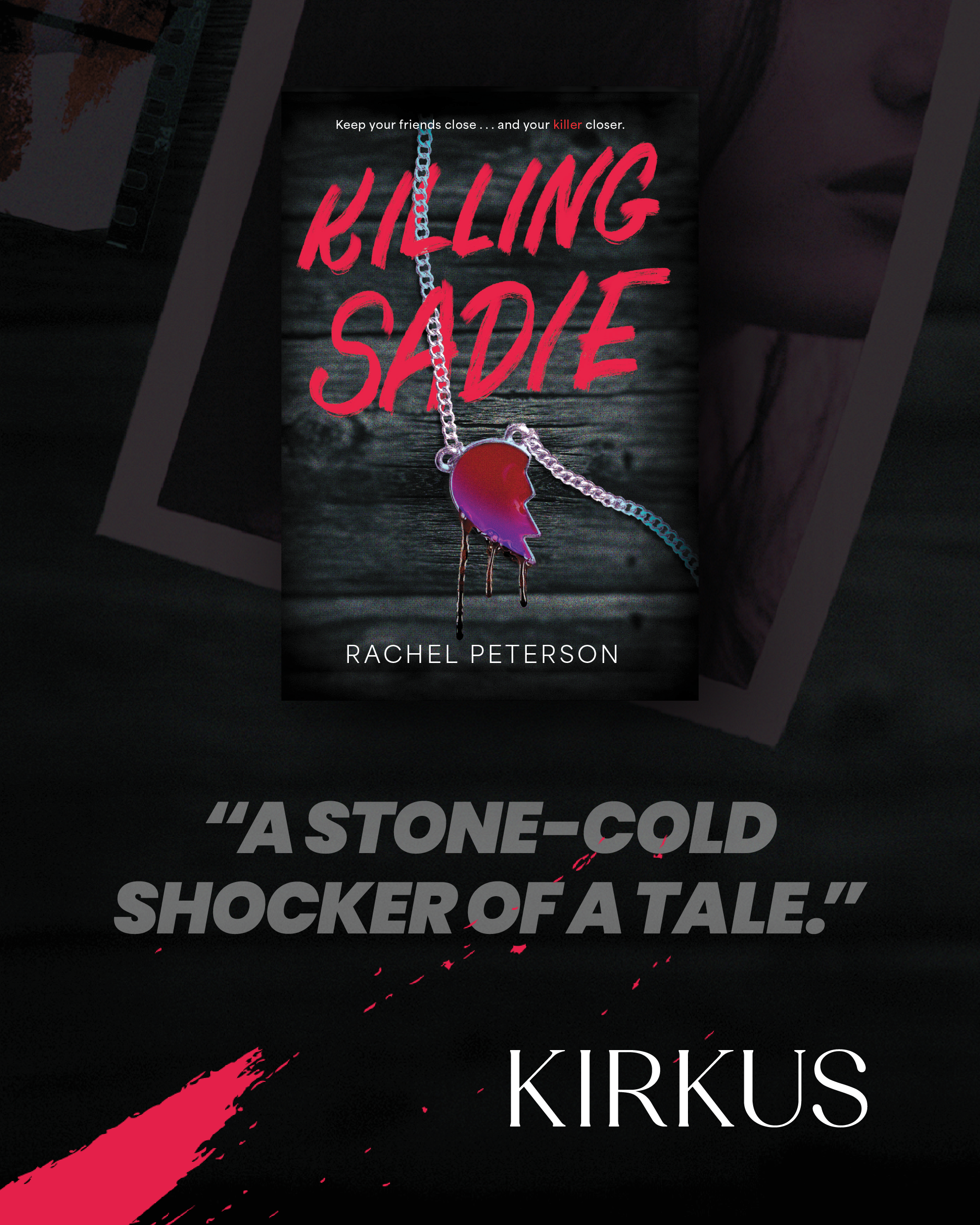 Kirkus Reviews calls Killing Sadie, “A stone-cold shocker of a tale”