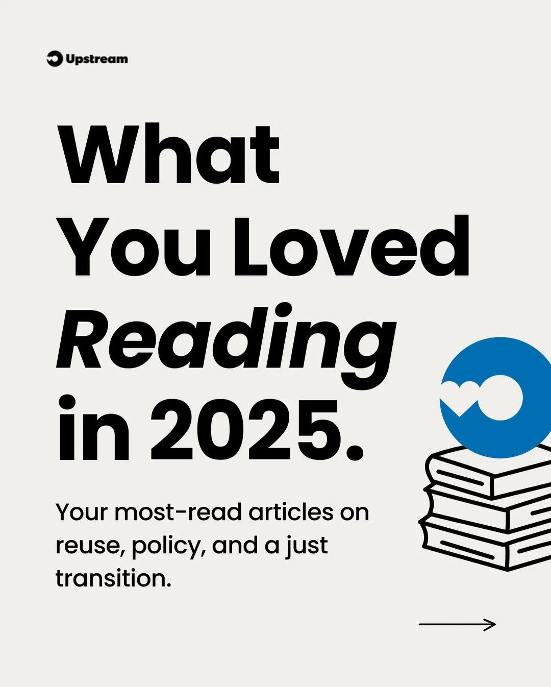 These were your top reads from Upstream in 2025! 

As the reuse movement gained even more momentum this past year, so did the need for clear resources to help turn ideas into action 📝

This year, you spent the most time with articles about reuse pol