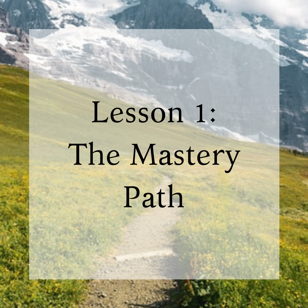 Lesson 1: The Mastery Path: How To Become a Writer (or a Better One)