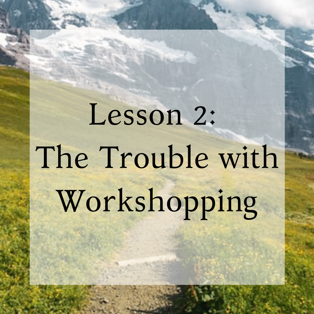 Lesson 2: The Trouble with Workshopping
