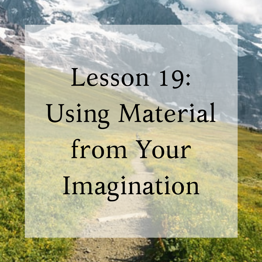 Lesson 19: Using Material from Your Imagination
