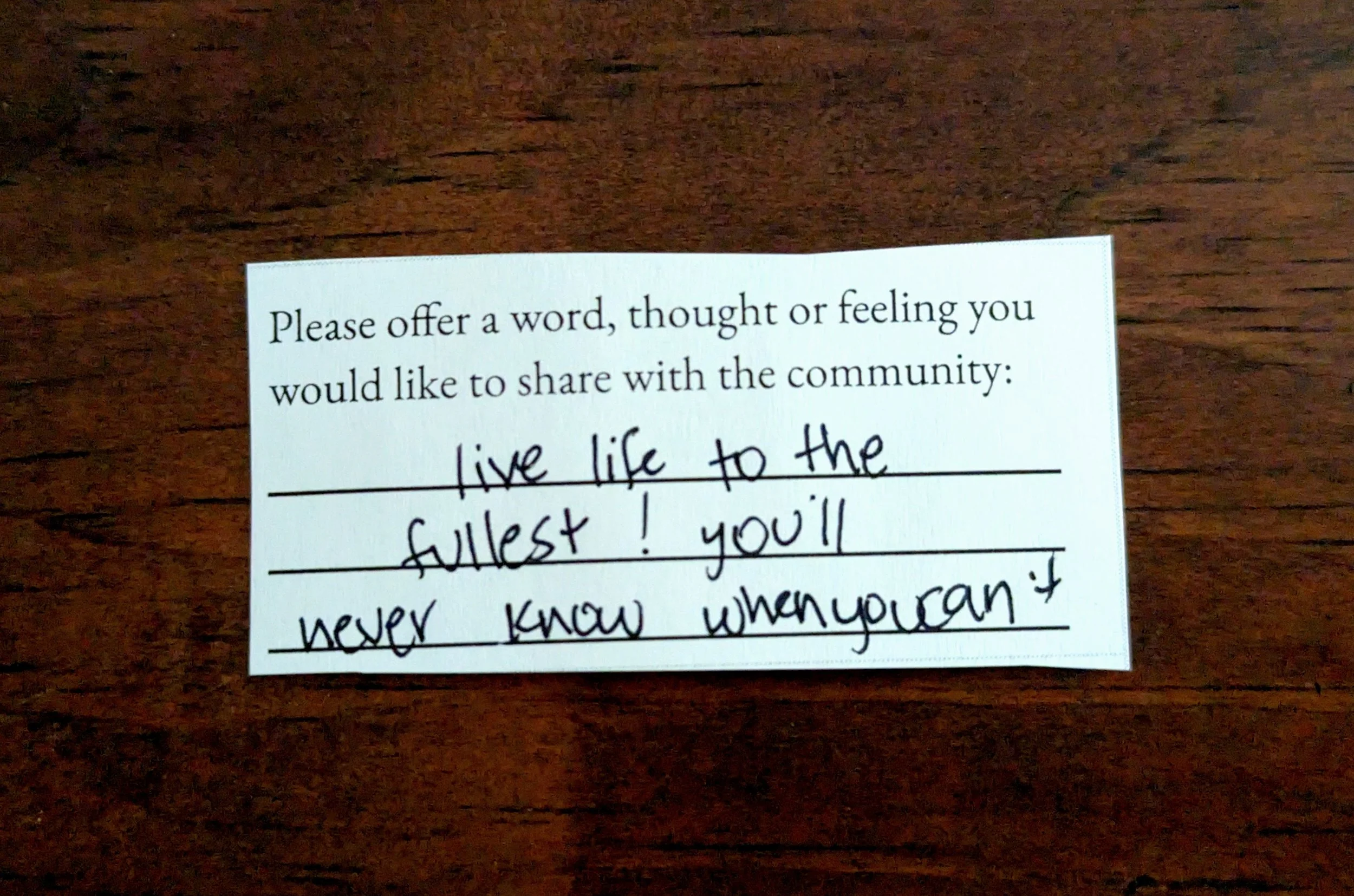 Offering 028 - "live life to the fullest ! you'll never know when you can't"