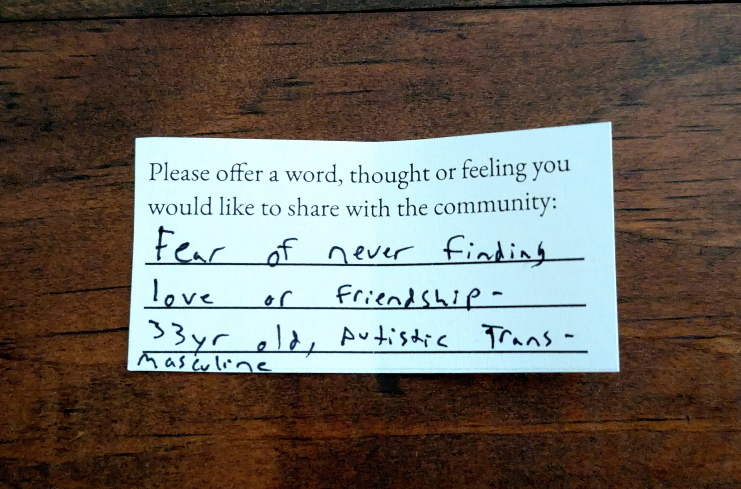 Offering 029 - "Fear of never finding love of friendship - 33yr old, Autistic Trans-Masculine"