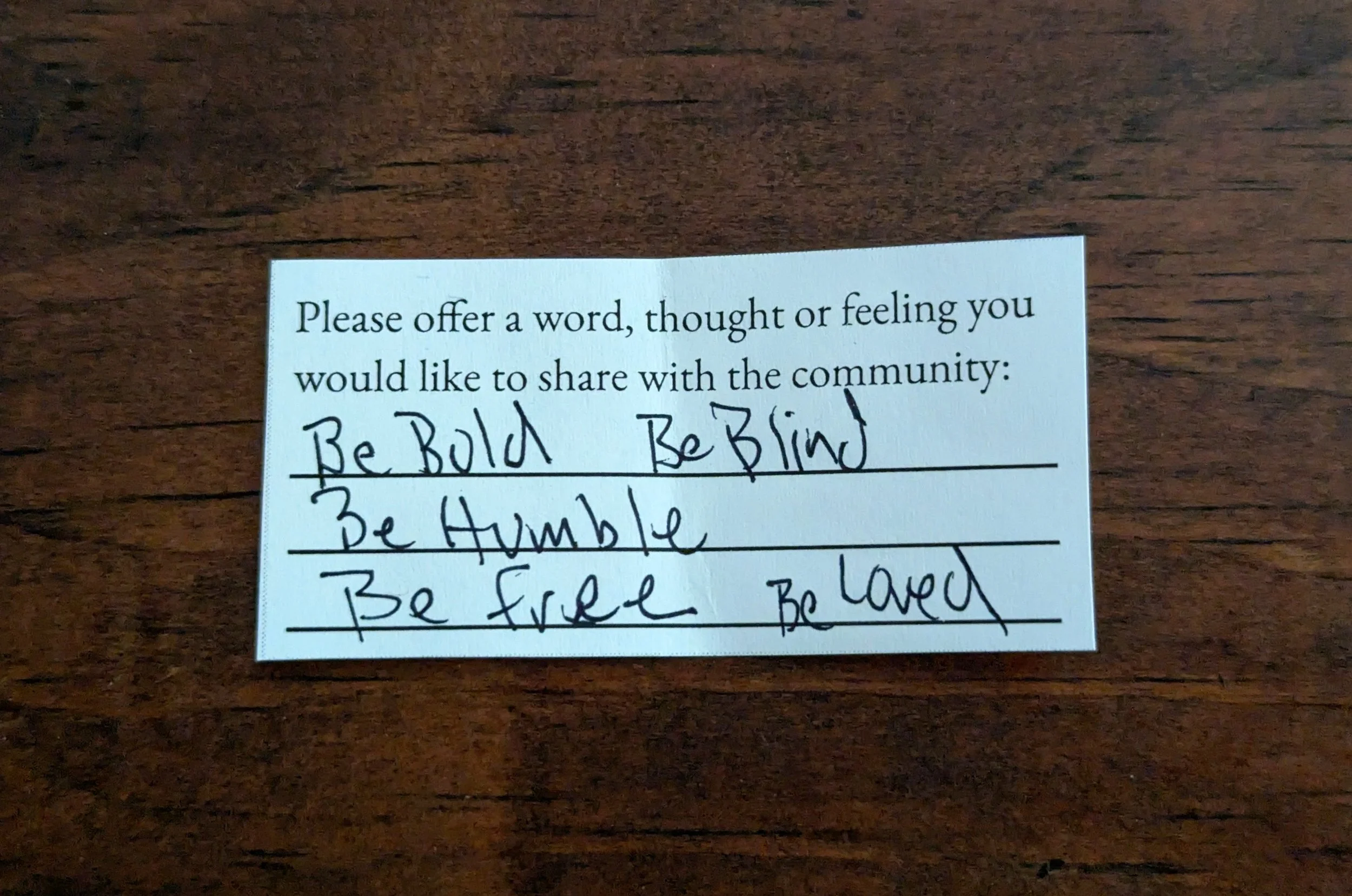 Offering 021 - "Be Bold Be Blind Be Humble Be Free Be Loved"