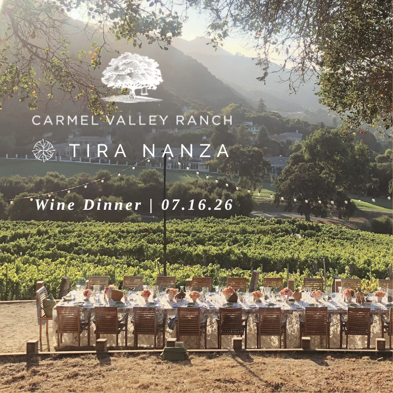 Carmel Valley Ranch x Tira Nanza Wine Dinner