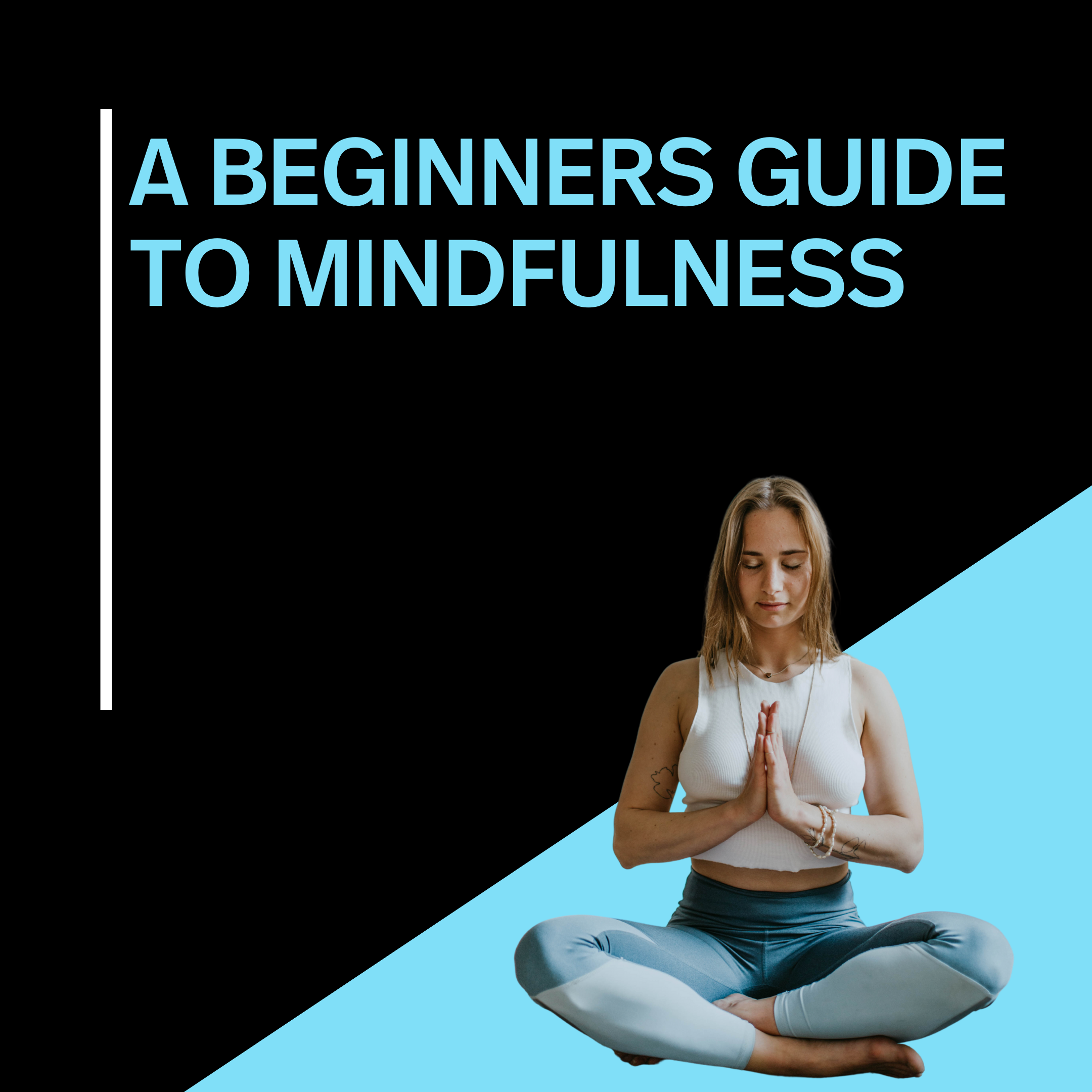A Beginners Guide to Mindfulness