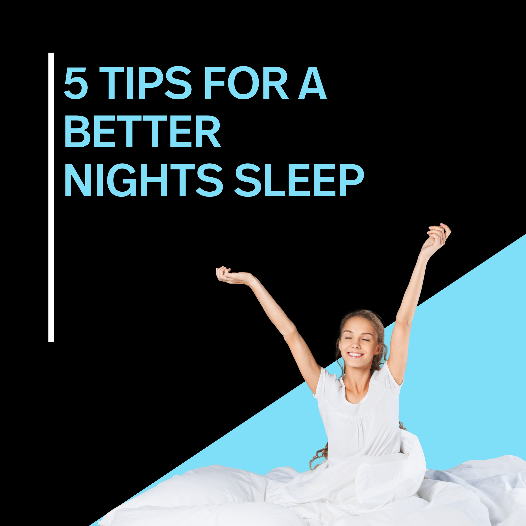 5 tips for a better nights sleep