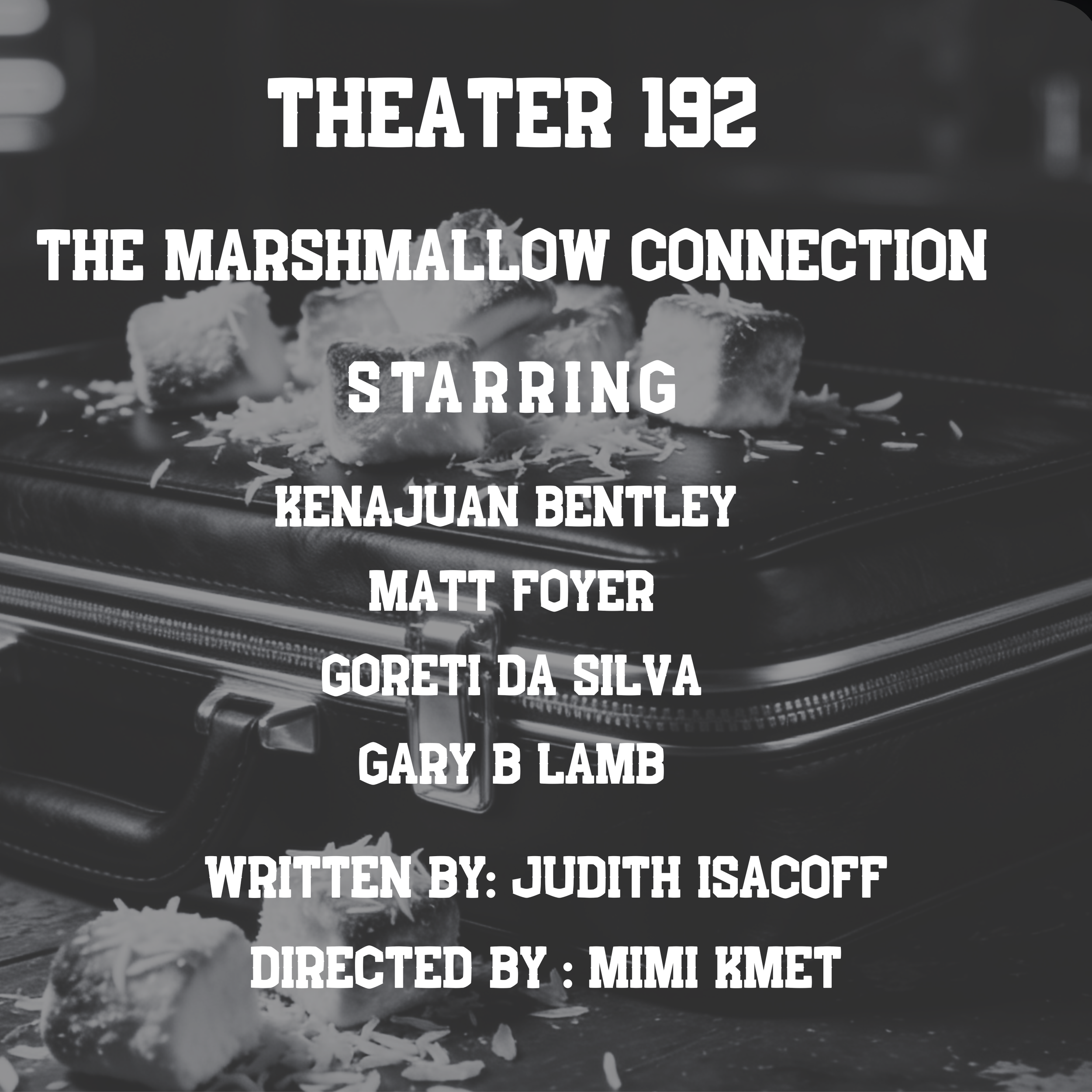 Theater 192: The Marshmallow Connection