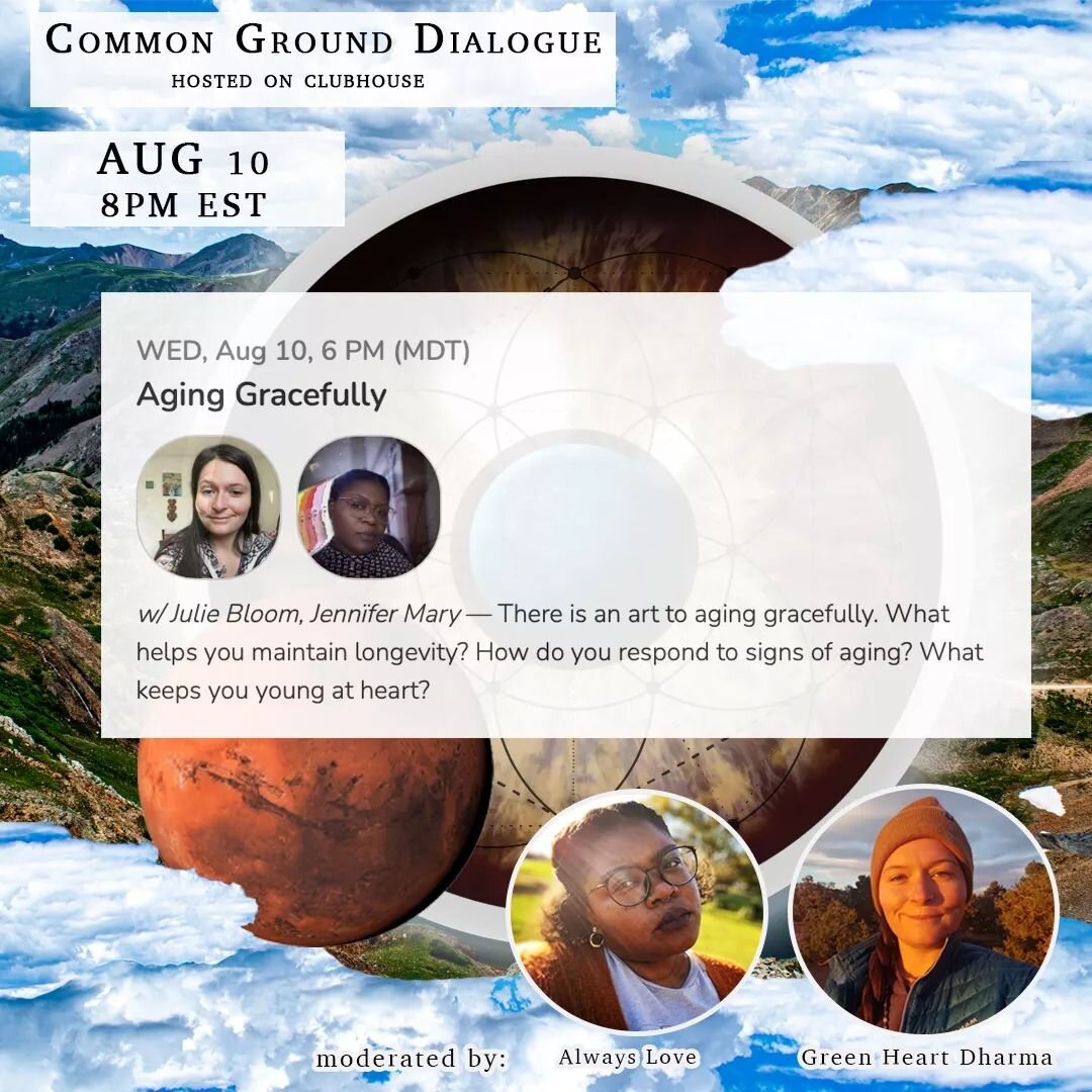 Common Ground Dialogue tonight at 6PM MST 💚✨

Let's discuss aging gracefully 👵

What wisdom have you garnered throughout your life?
How do maintain longevity?
Do you have any fear of aging?

Join through the link in bio👌

Talk soon,

Julie Bloom