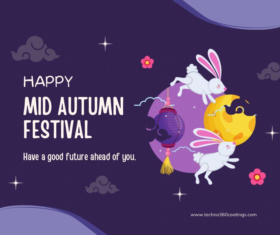 All of us from Techno 360&deg; Coatings are wishing you good fortune and happiness on this Moon Festival