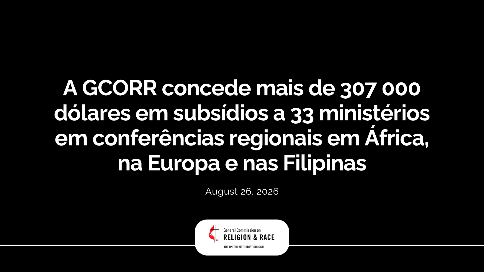 A GCORR concede mais de 307 000 dólares em subsídios a 33 ministérios em conferências regionais em África, na Europa e nas Filipinas