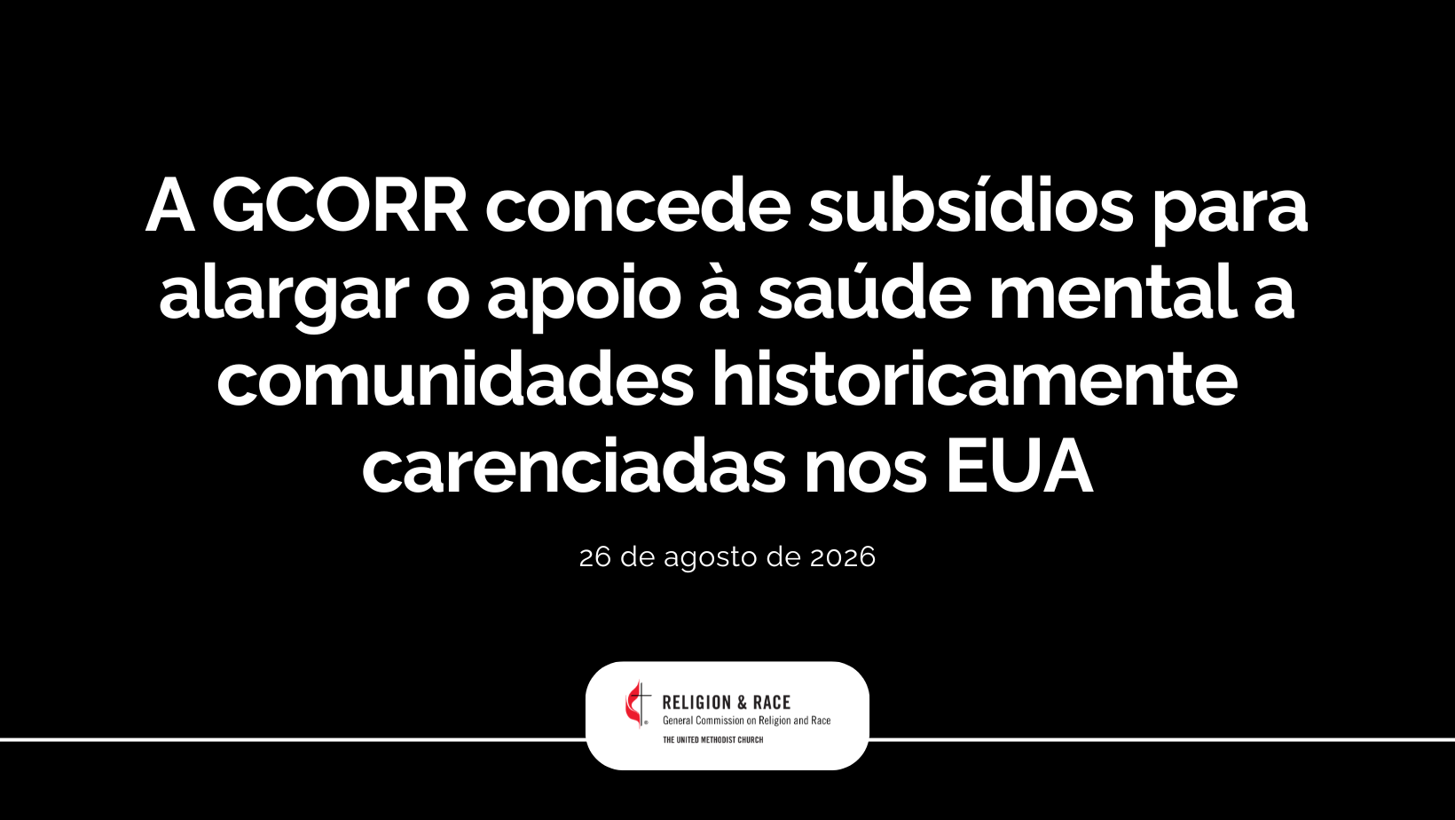 A GCORR concede subsídios para alargar o apoio à saúde mental a comunidades historicamente carenciadas nos EUA