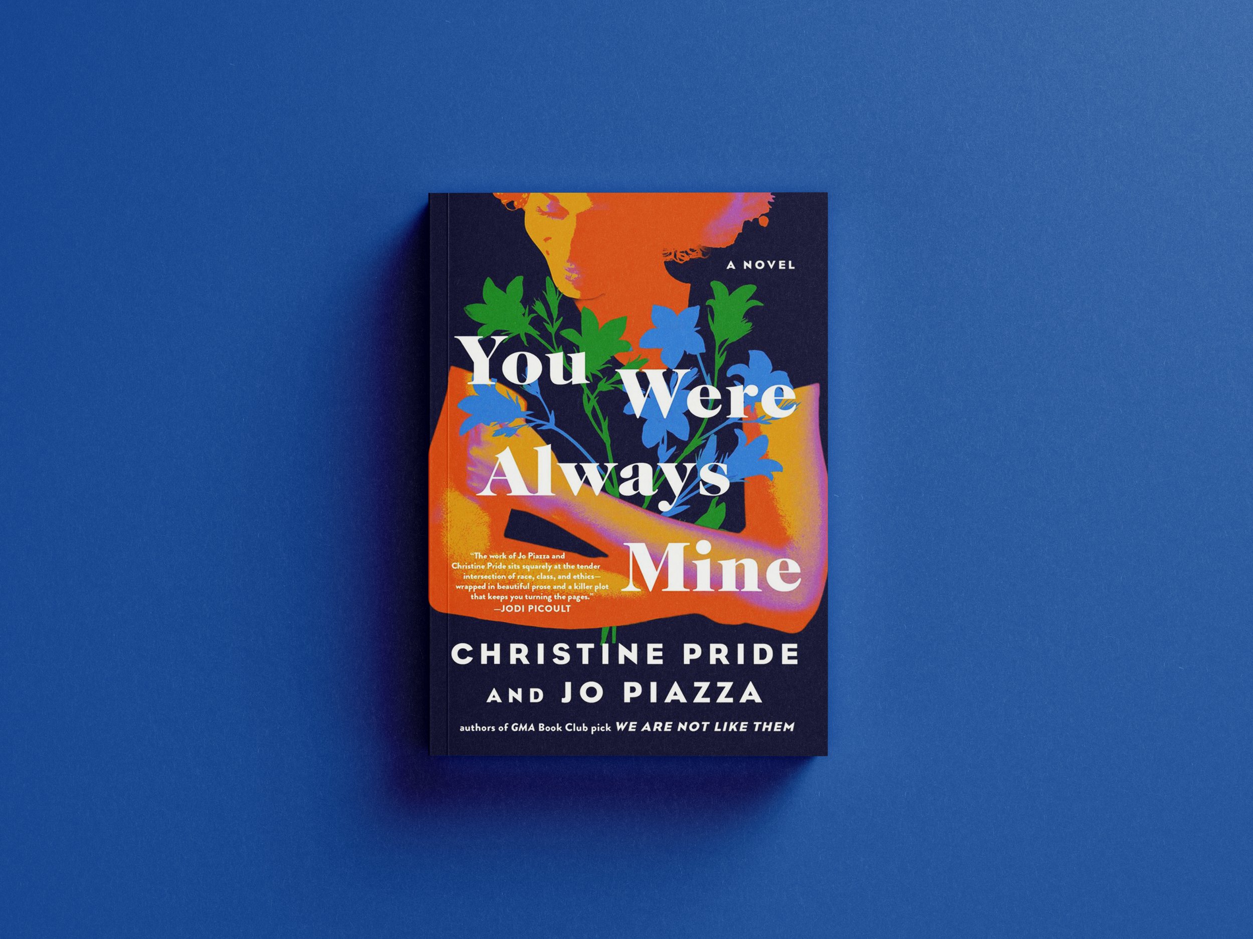 You Were Always Mine, Book by Christine Pride, Jo Piazza, Official  Publisher Page
