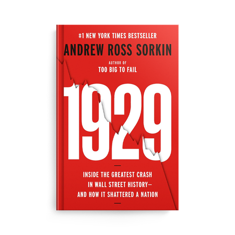 1929: Inside the Greatest Crash in Wall Street History--and How It Shattered a Nation by Andrew Ross Sorkin