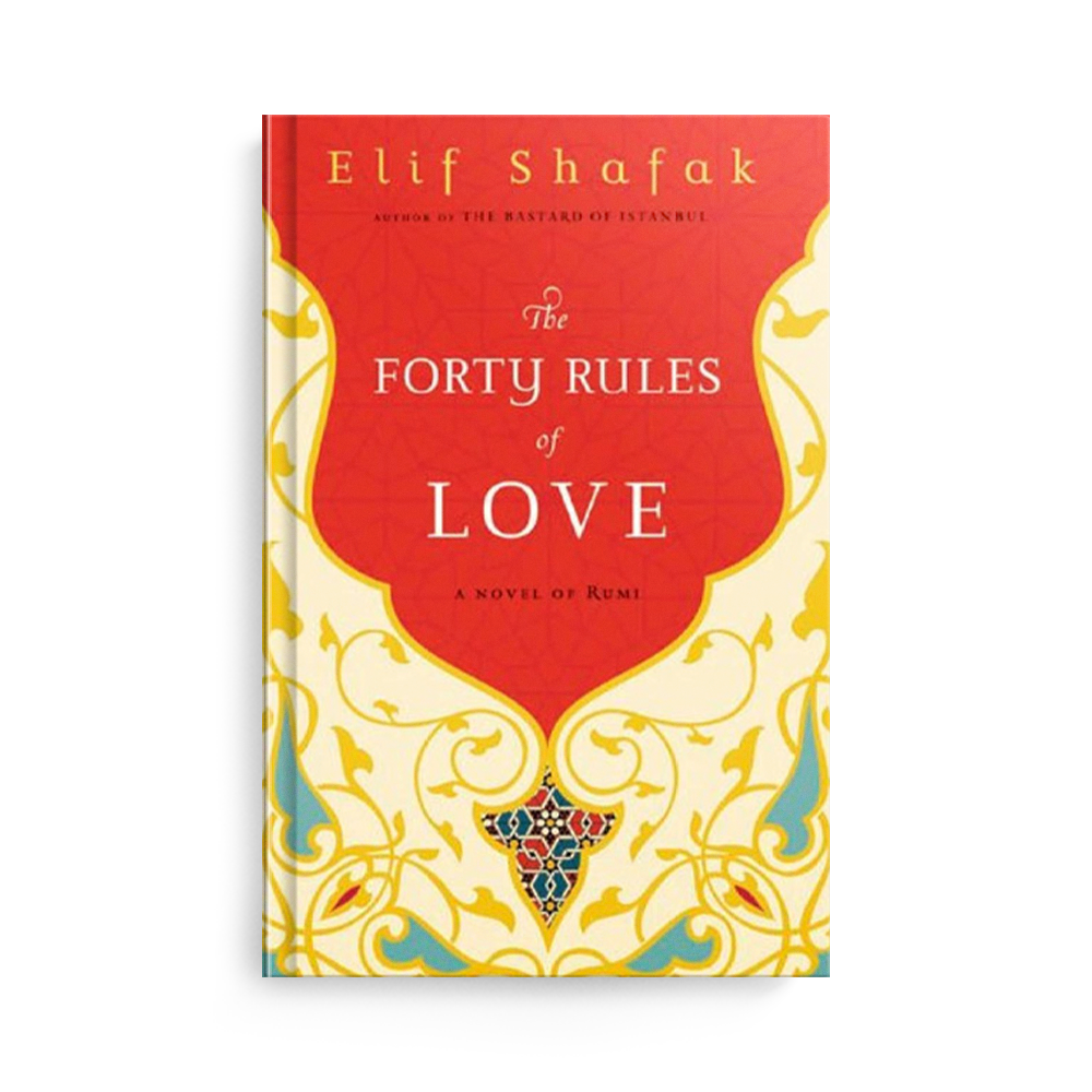 The Forty Rules of Love: A Novel of Rumi by Elif Shafak