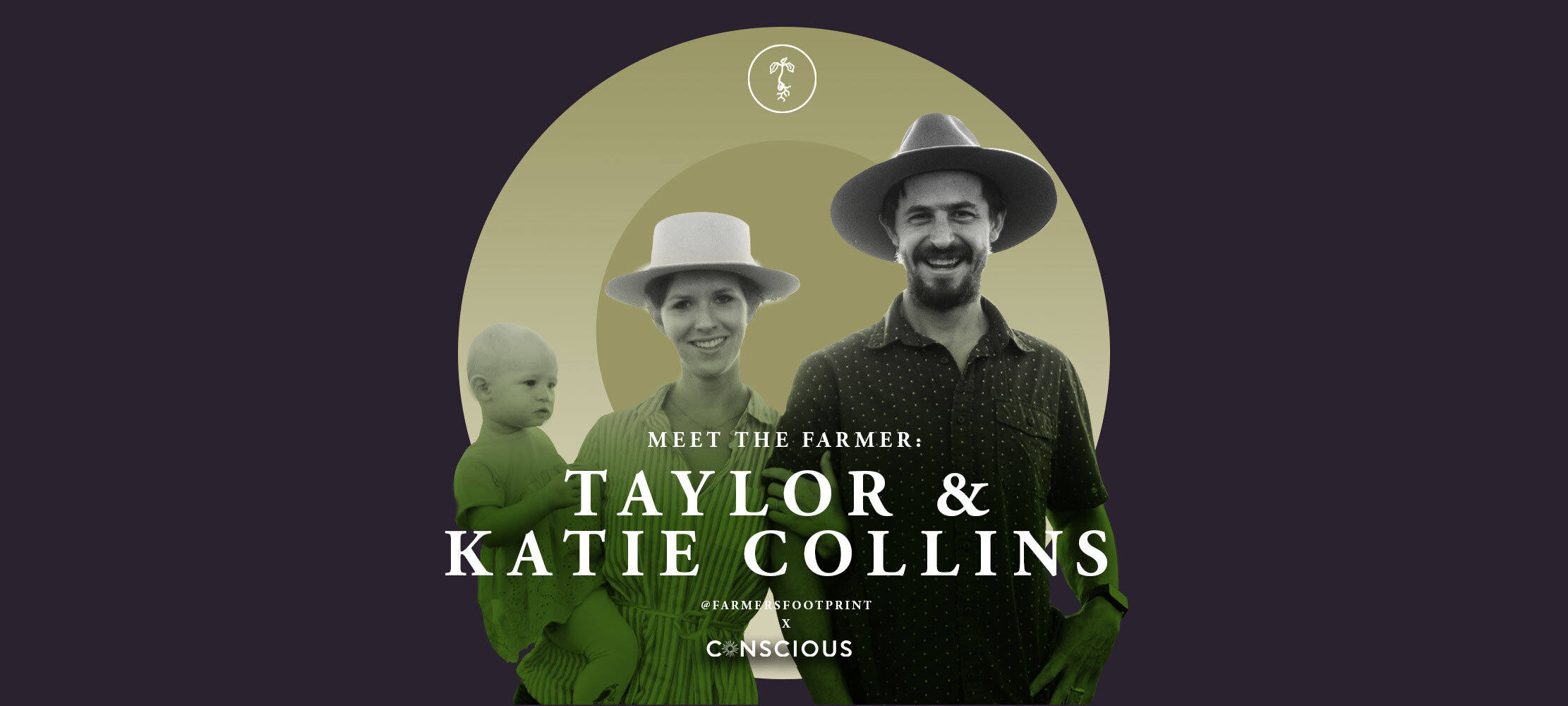 MEET THE FARMER: TAYLOR &amp; KATIE COLLINS