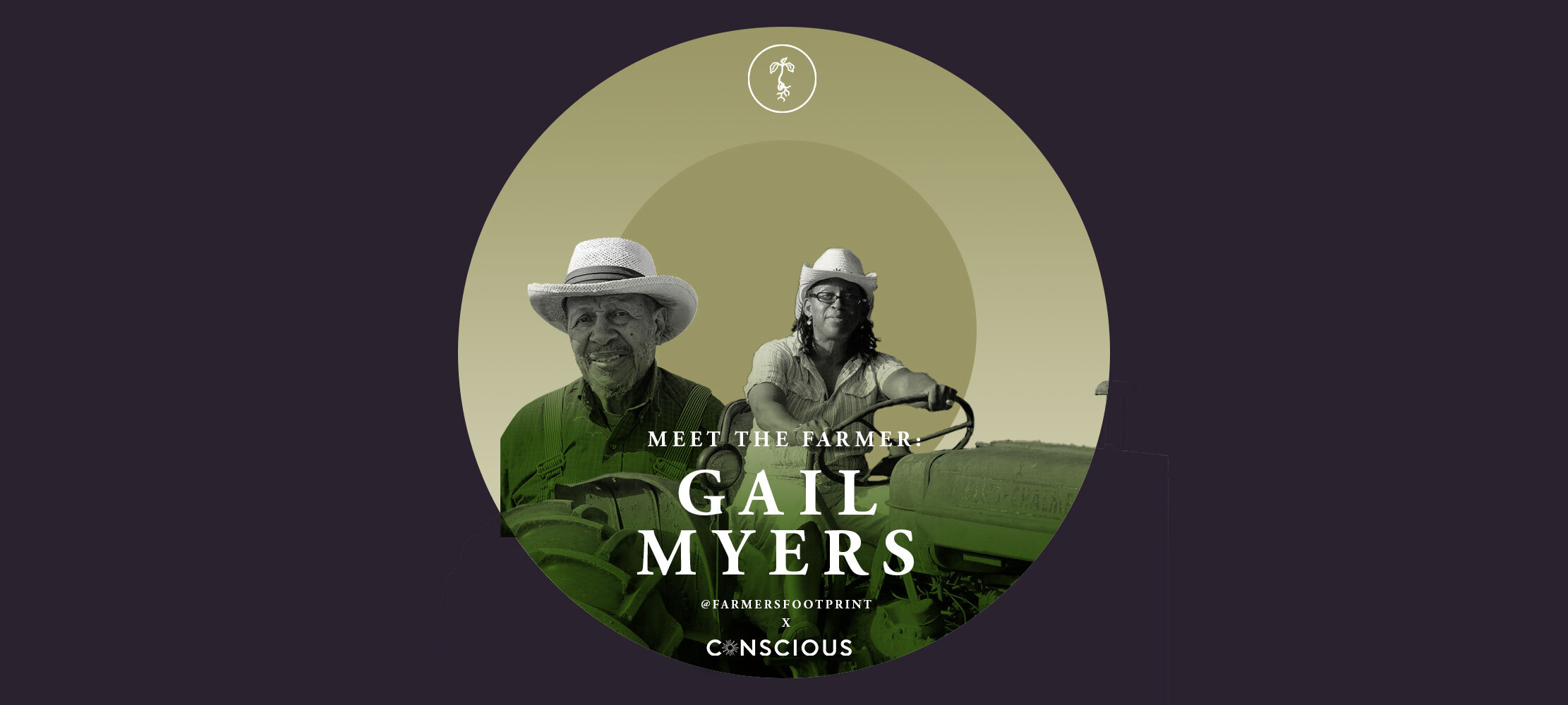 MEET THE FARMER: GAIL MYERS &amp; WILL Scott Jr.