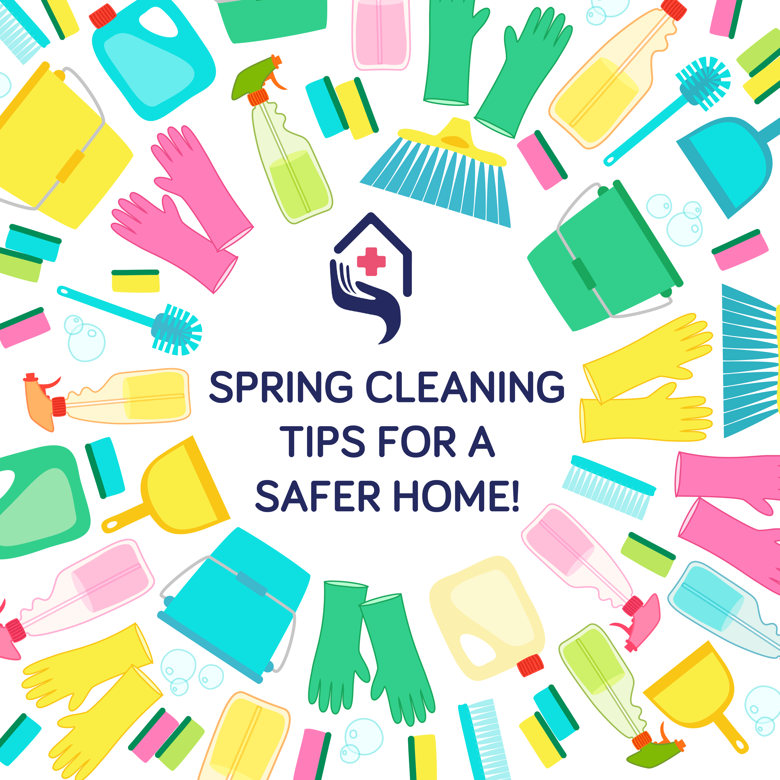 Spring Cleaning for A Safe Home: A Practical Guide for Clients & Their Families