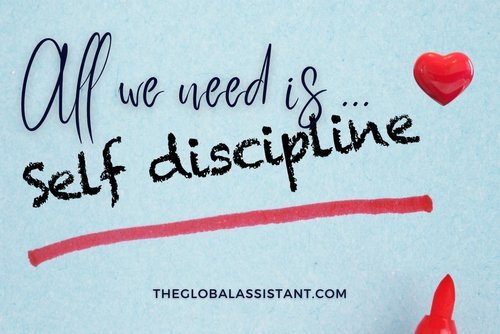 All we need is ... self discipline. How to be a successful EA