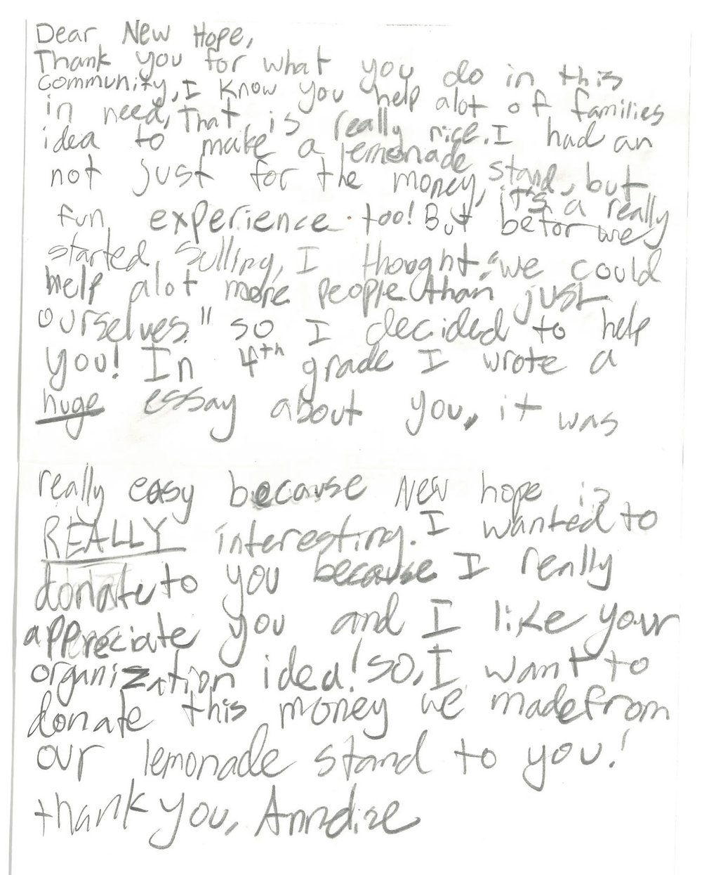  The letter that accompanied the donation from Annelise to New Hope. In part, it reads, “I wanted to donate to you because I really appreciate you and I like your organization idea! So, I want to donate this money we made from our lemonade stand to y