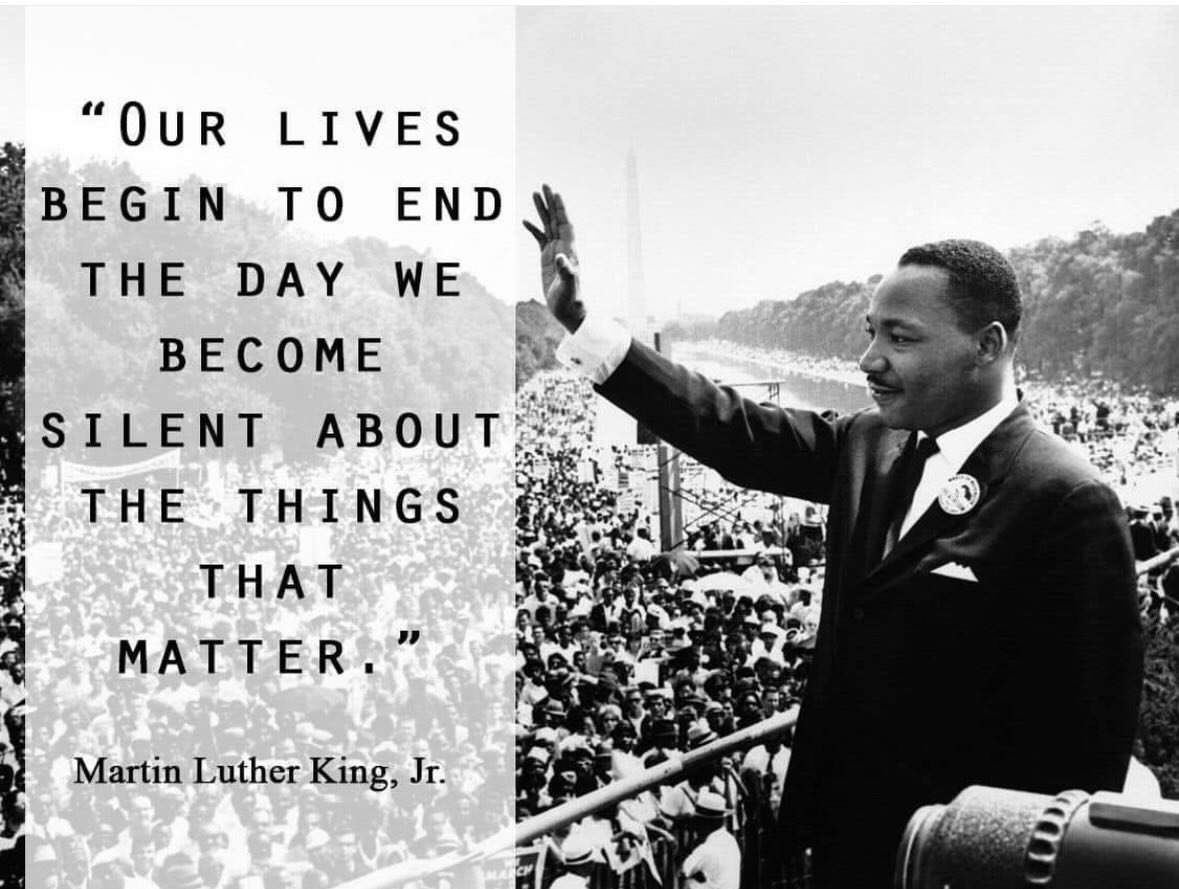 In honor of Dr. Martin Luther King, Jr. let us not remain silent about things that matter. #mlkday
