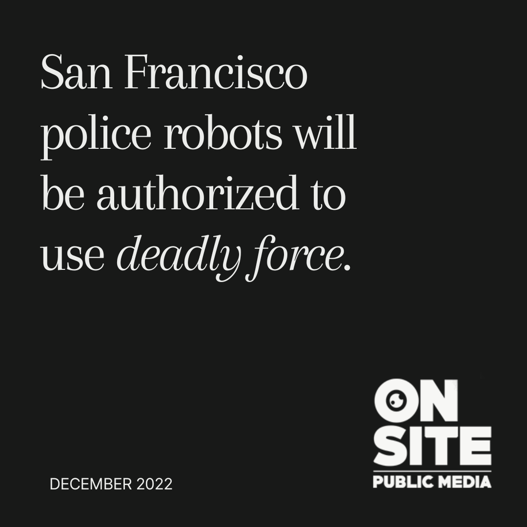 San Francisco Police Robots Will Be Authorized to Use Deadly Force