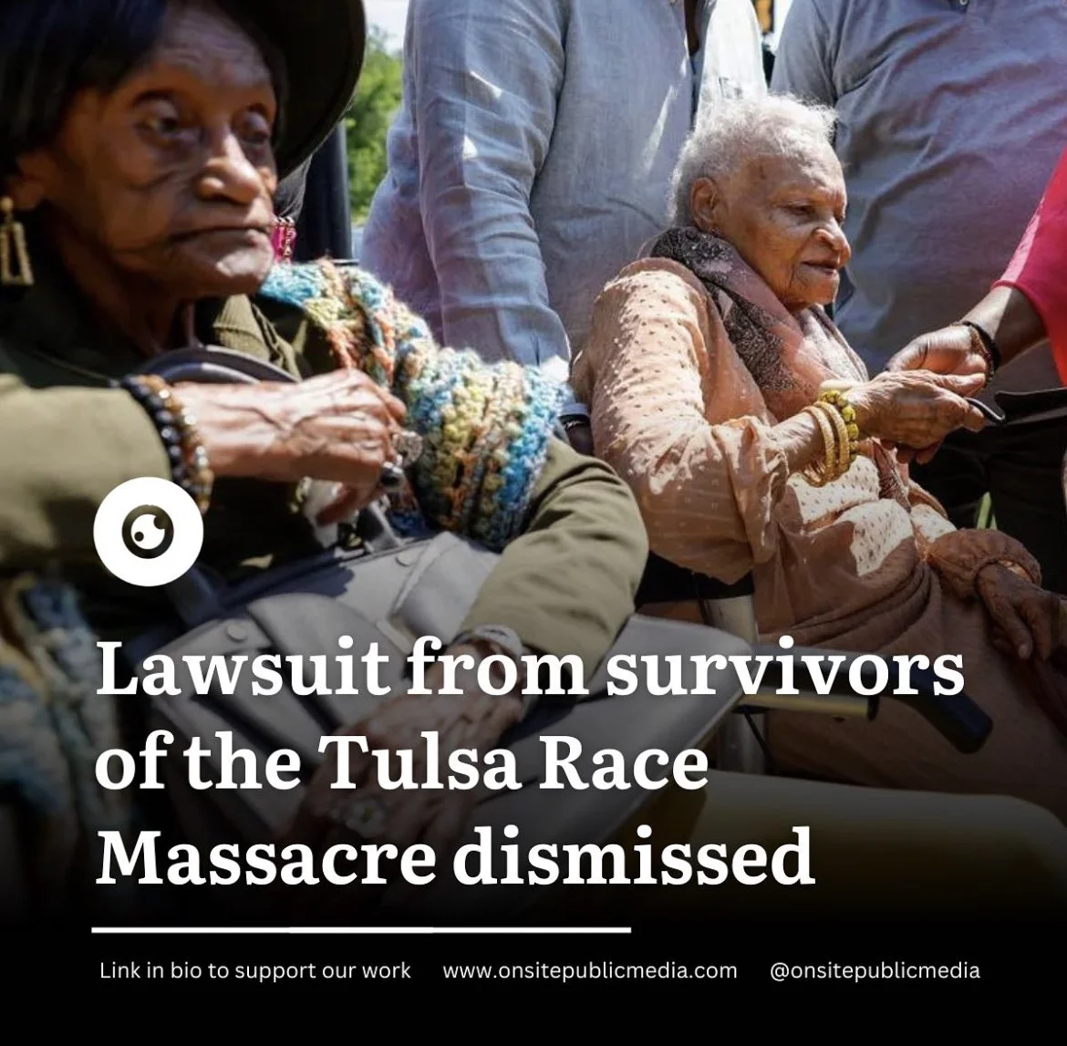Lawsuit from Survivors of Tulsa Race Massacre Dismissed in Court