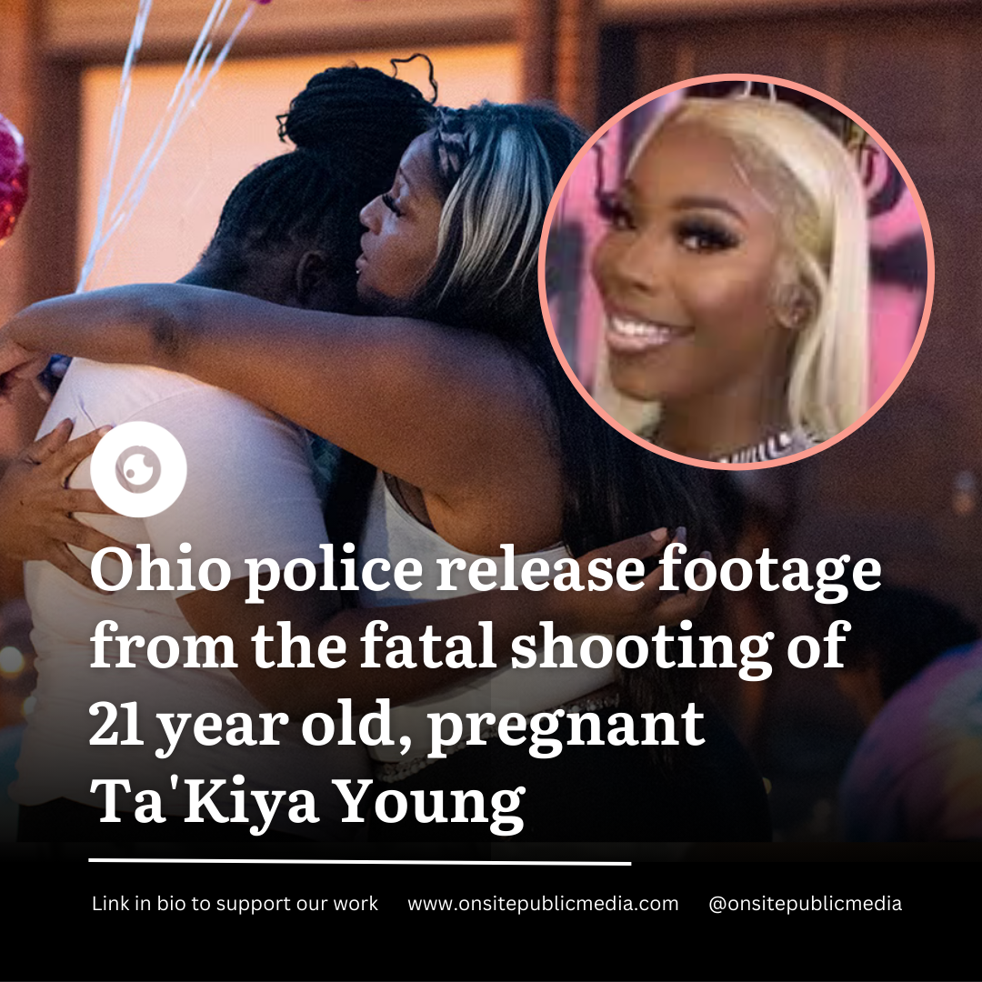 Ohio Police Release Footage from the Shooting of Pregnant Ta’Kiya Young 