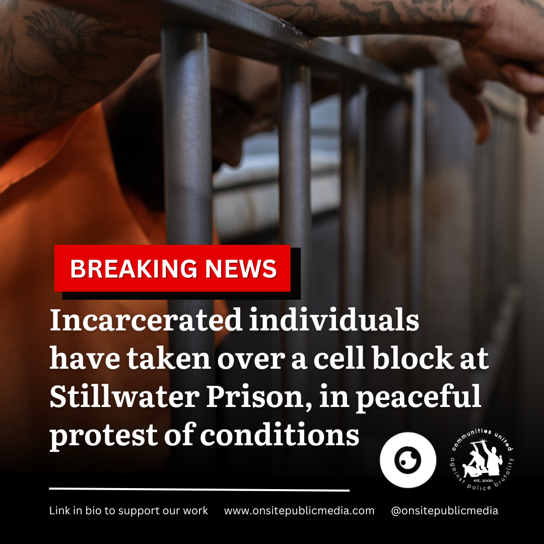 Incarcerated Individuals Have Taken Over a Cell Block at Stillwater Prison, in Peaceful Protest of Conditions