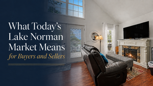 The Lake Norman Market Has Changed. Has Your Strategy?