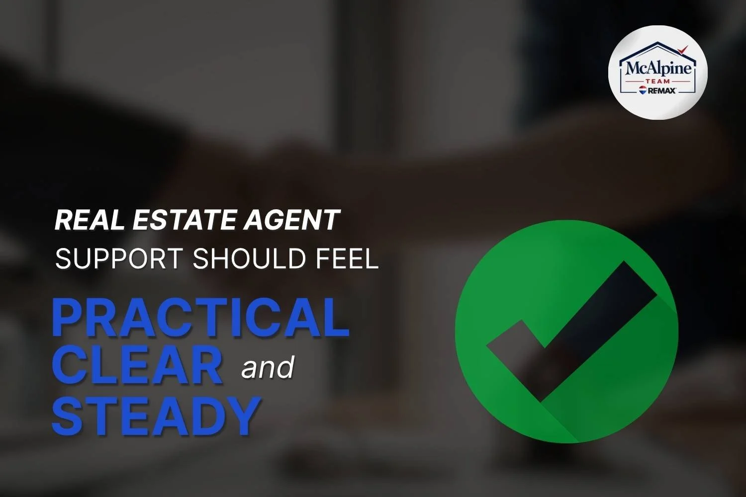 Section graphic highlighting practical, clear, and steady support for real estate agents