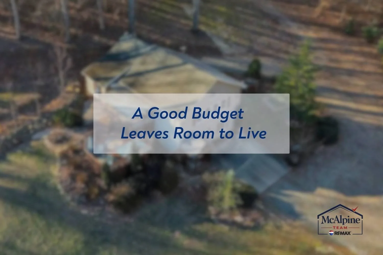 Lake Norman residential area with text about setting a home budget that leaves room to live comfortably