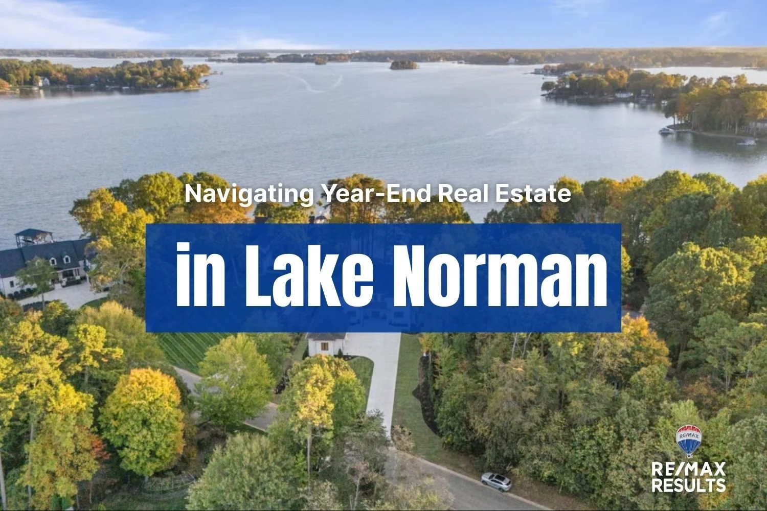 Lake Norman real estate at year-end with a focus on smart moves buyers and sellers can make before January